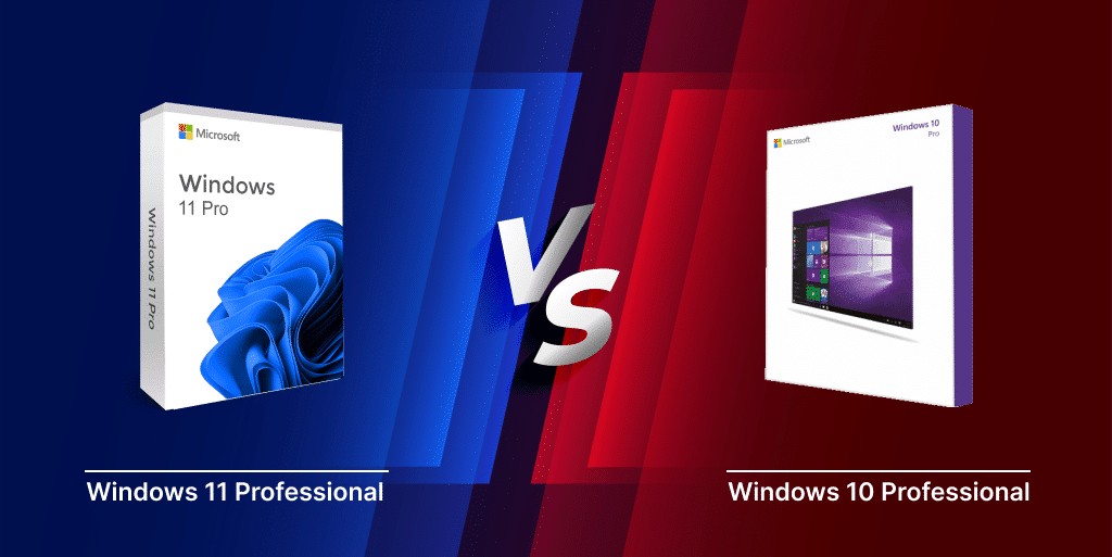 Windows 11 Professional vs Windows 10 Professional