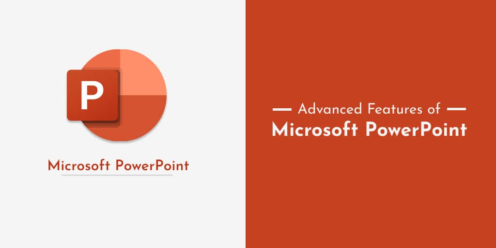 Advance Feature of Microsoft PowerPoint