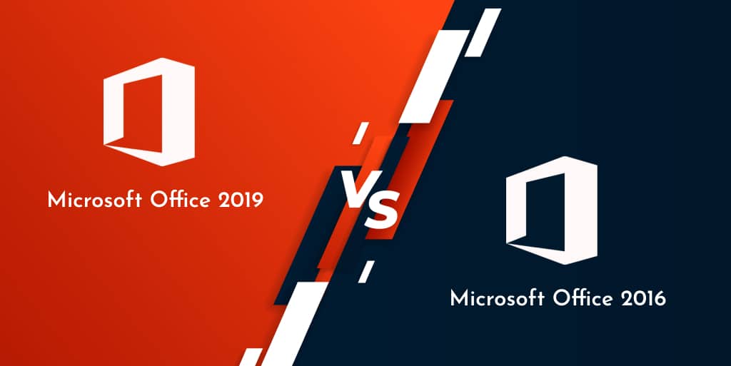 Microsoft Office 2019 and 2016