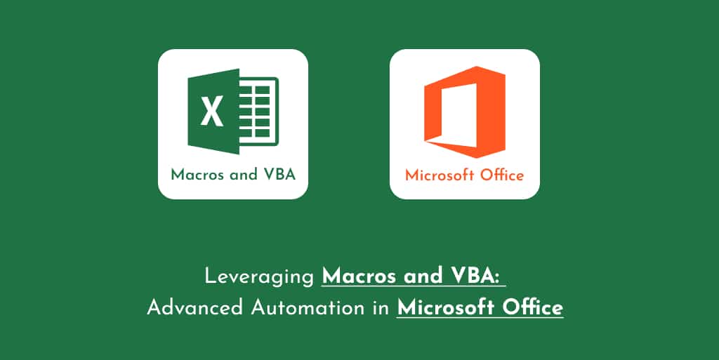 Leveraging Macros and VBA_ Advanced Automation in Microsoft Office