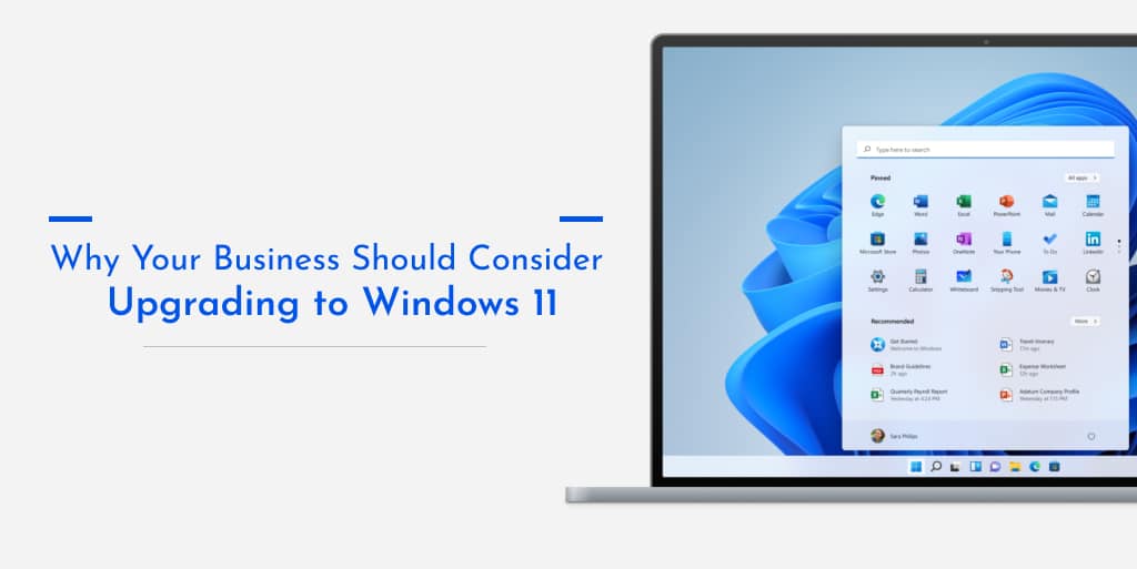 Why Your Business Should Consider Upgrading to Windows 11
