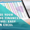 Organize Your Business Finances Like a Pro Easy Steps in Excel