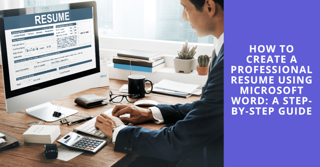 How to Create a Professional Resume Using Microsoft Word A Step-by-Step Guide