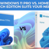 Windows 11 Pro vs Home Which Edition Suits Your Needs