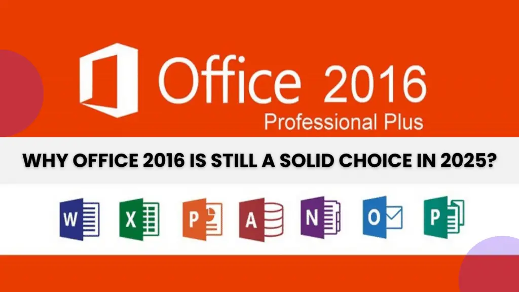 why investing in microsoft office software programs is crucial for business success indigo software why office 2016 is still a solid choice in 2025