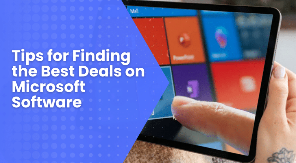 Tips on finding the best deals on Microsoft software