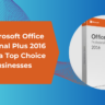 Microsoft Office Professional Plus 2016: Why Businesses Still Choose It