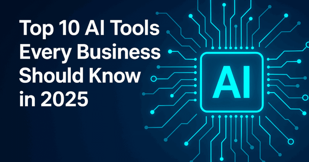 Top 10 AI Tools Every Business Should Know