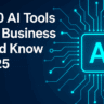 Top 10 AI Tools Every Business Should Know