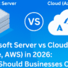 Microsoft Server vs Cloud Azure AWS in 2026 What Should Businesses Choose